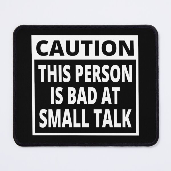 Item preview, Caution This person is bad at Small talk funny  designed and sold by koshodesign.