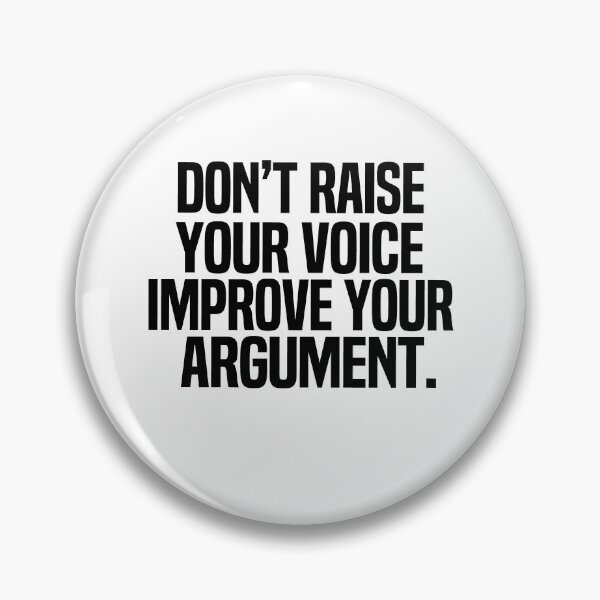 Item preview, Don't Raise Your Voice Improve Your Argument designed and sold by melshirt-shop.