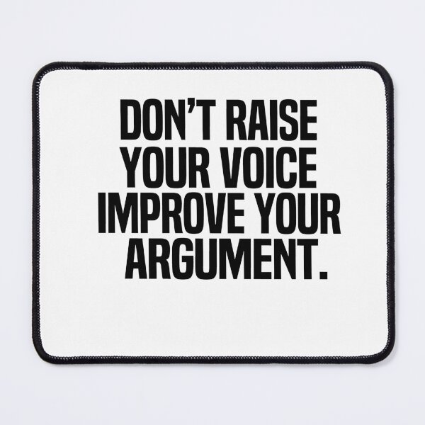 Item preview, Don't Raise Your Voice Improve Your Argument designed and sold by melshirt-shop.