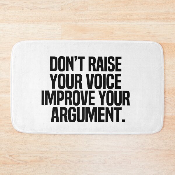 Item preview, Don't Raise Your Voice Improve Your Argument designed and sold by melshirt-shop.