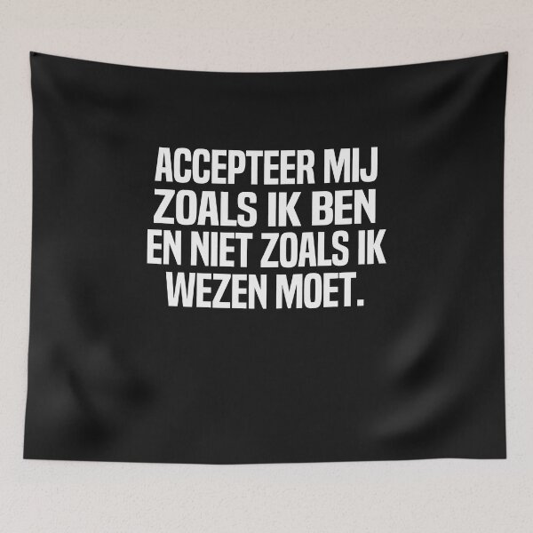 Item preview, Accepteer Mij Zoals Ik Ben En Niet Zoals Ik Wezen Moet designed and sold by melshirt-shop.