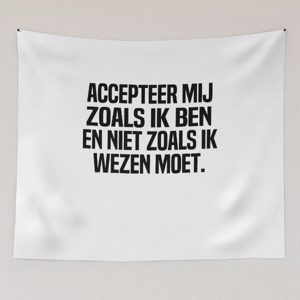 Item preview, Accepteer Mij Zoals Ik Ben En Niet Zoals Ik Wezen Moet designed and sold by melshirt-shop.