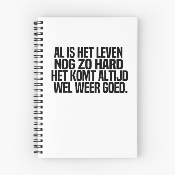 Item preview, Al Is Het Leven Nog Zo Hard Het Komt Altijd Wel Weer Goed designed and sold by melshirt-shop.