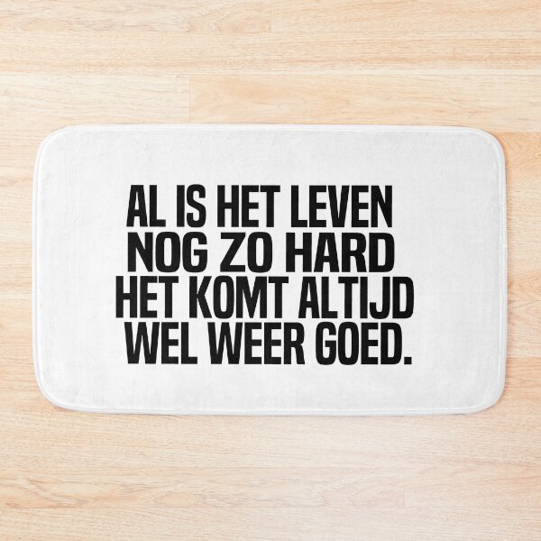 Item preview, Al Is Het Leven Nog Zo Hard Het Komt Altijd Wel Weer Goed designed and sold by melshirt-shop.