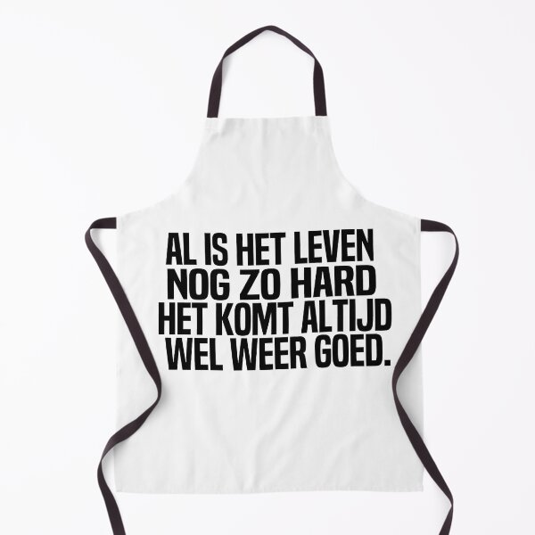 Item preview, Al Is Het Leven Nog Zo Hard Het Komt Altijd Wel Weer Goed designed and sold by melshirt-shop.