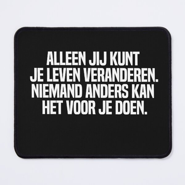 Item preview, Alleen Jij Kunt Je Leven Veranderen Niemand Anders Kan Het Voor Je Doen designed and sold by melshirt-shop.
