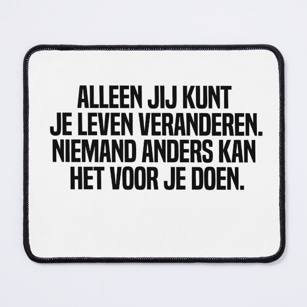 Item preview, Alleen Jij Kunt Je Leven Veranderen Niemand Anders Kan Het Voor Je Doen  designed and sold by melshirt-shop.