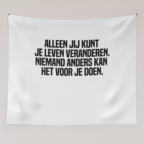 Item preview, Alleen Jij Kunt Je Leven Veranderen Niemand Anders Kan Het Voor Je Doen  designed and sold by melshirt-shop.