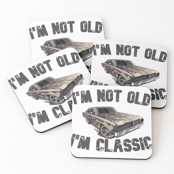 Item preview, 	I'm Not Old I'm Classic Funny Car designed and sold by YASSINOOS10.