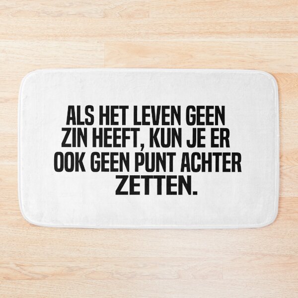 Item preview, Als Het Leven Geen Zin Heeft Kun Je Er Ook Geen Punt Achter Zetten designed and sold by melshirt-shop.