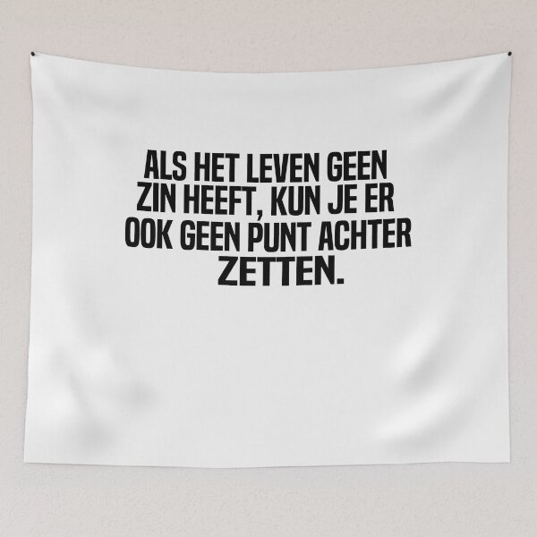 Item preview, Als Het Leven Geen Zin Heeft Kun Je Er Ook Geen Punt Achter Zetten designed and sold by melshirt-shop.