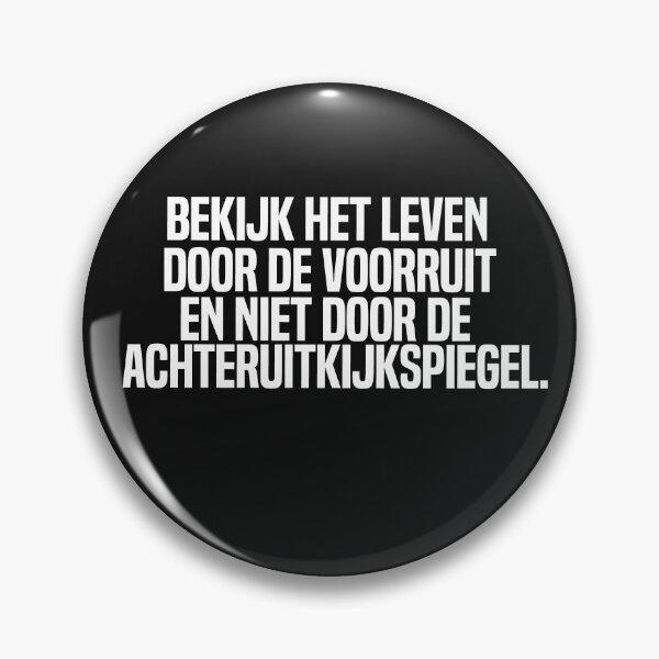 Item preview, Bekijk Het Leven Door De Voorruit En Niet Door De Achteruitkijkspiegel designed and sold by melshirt-shop.