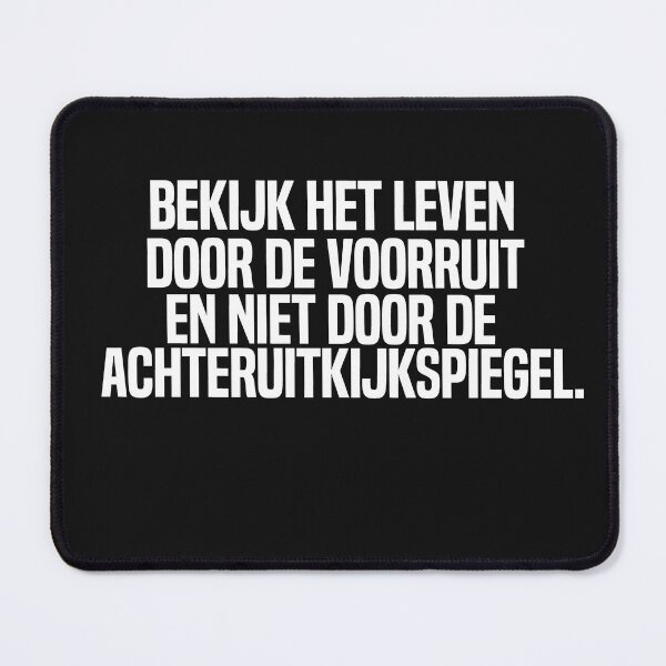 Item preview, Bekijk Het Leven Door De Voorruit En Niet Door De Achteruitkijkspiegel designed and sold by melshirt-shop.