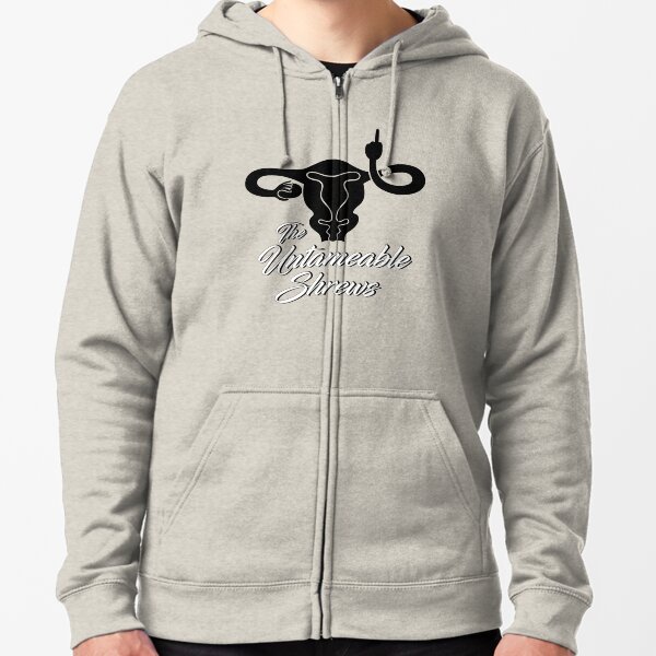 The Untameable Shrews Zipped Hoodie