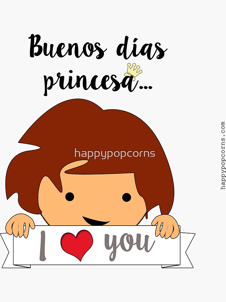 Pegatina «Buenos días princesa» de happypopcorns Redbubble