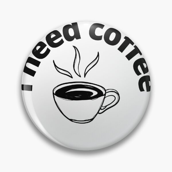 Item preview, I need coffee design designed and sold by Smash247.