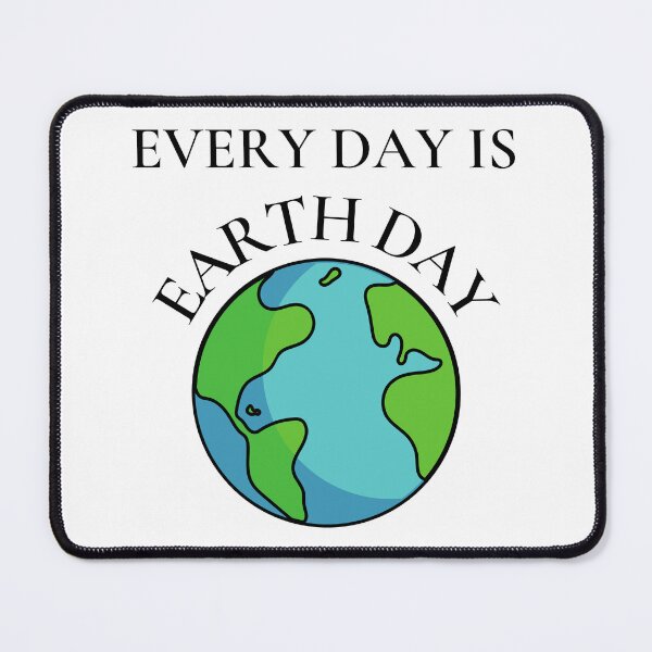 Item preview, Every Day Is Earth Day Dark designed and sold by Mood Mash.