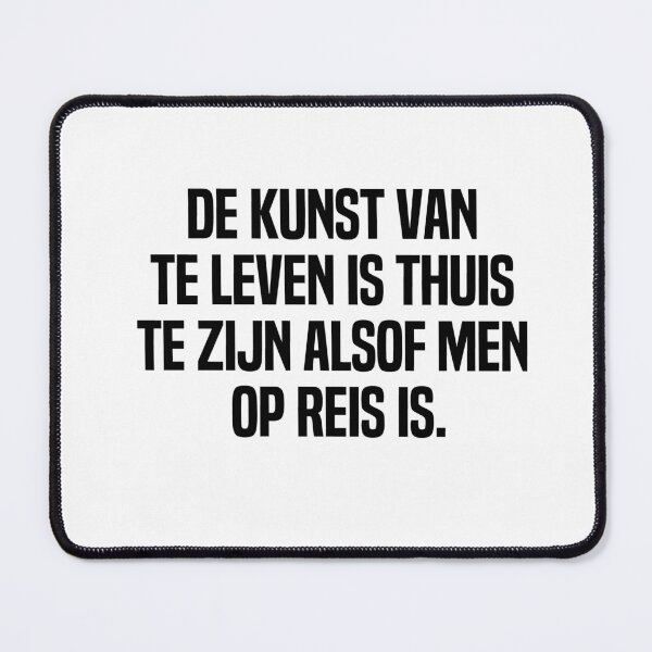Item preview, De Kunst Van Te Leven Is Thuis Te Zijn Alsof Men Op Reis Is designed and sold by melshirt-shop.