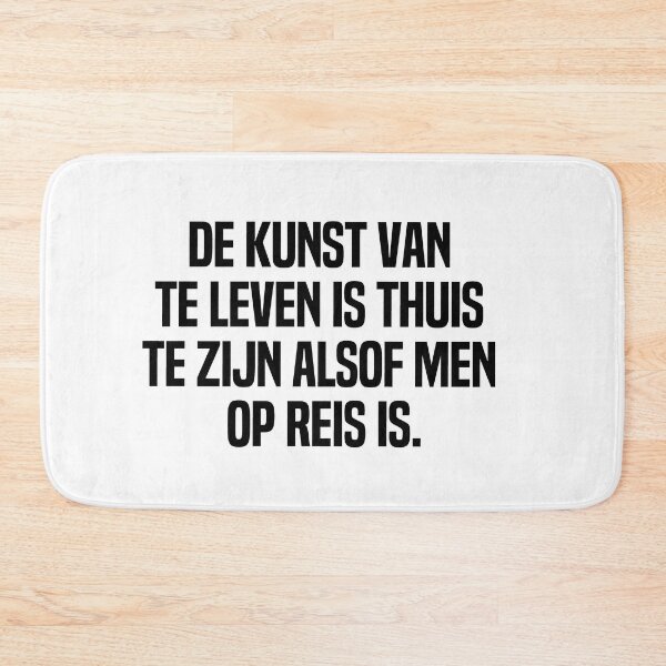 Item preview, De Kunst Van Te Leven Is Thuis Te Zijn Alsof Men Op Reis Is designed and sold by melshirt-shop.