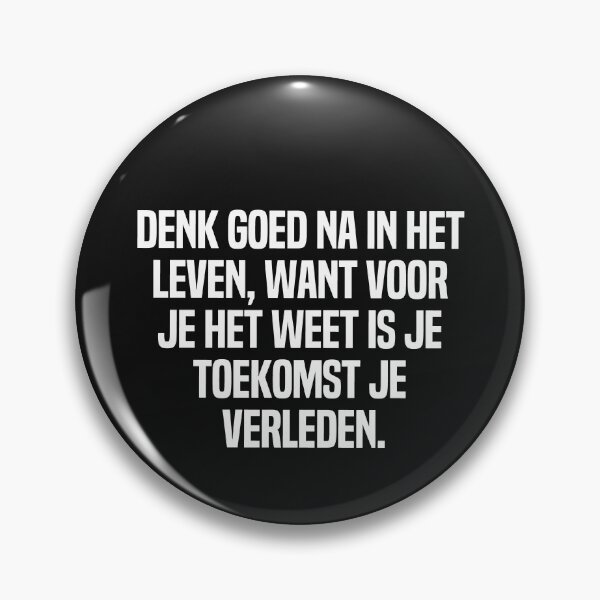 Item preview, Denk Goed Na In Het Leven Want Voor Je Het Weet Is Je Toekomst Je Verleden designed and sold by melshirt-shop.