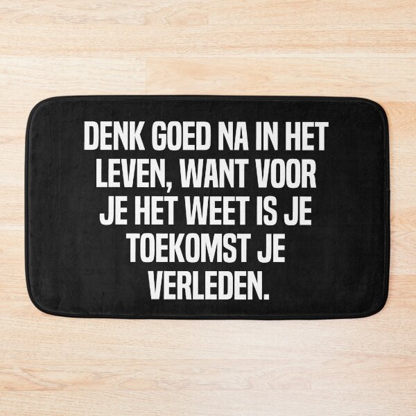 Item preview, Denk Goed Na In Het Leven Want Voor Je Het Weet Is Je Toekomst Je Verleden designed and sold by melshirt-shop.
