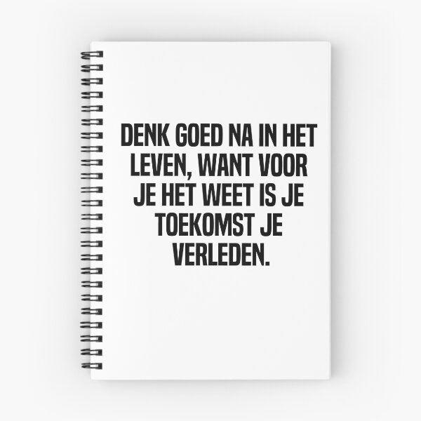 Item preview, Denk Goed Na In Het Leven Want Voor Je Het Weet Is Je Toekomst Je Verleden designed and sold by melshirt-shop.