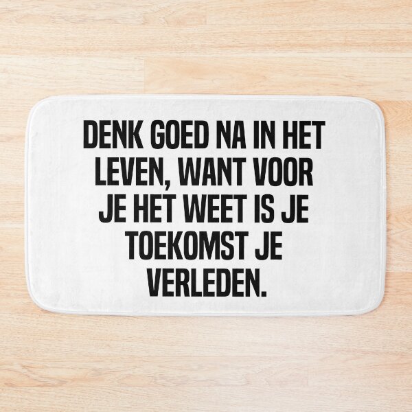 Item preview, Denk Goed Na In Het Leven Want Voor Je Het Weet Is Je Toekomst Je Verleden designed and sold by melshirt-shop.