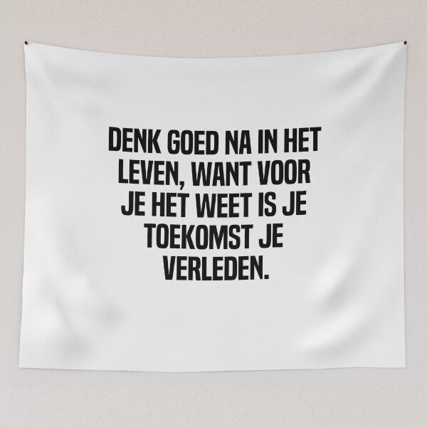 Item preview, Denk Goed Na In Het Leven Want Voor Je Het Weet Is Je Toekomst Je Verleden designed and sold by melshirt-shop.