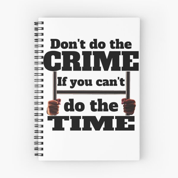 Item preview, Don't do the crime..! If you can't do the time..! designed and sold by imaargo.