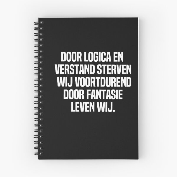 Item preview, Door Logica En Verstand Sterven Wij Voortdurend Door Fantasie Leven Wij  designed and sold by melshirt-shop.