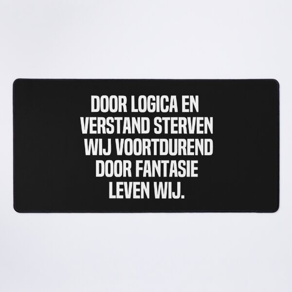 Item preview, Door Logica En Verstand Sterven Wij Voortdurend Door Fantasie Leven Wij  designed and sold by melshirt-shop.