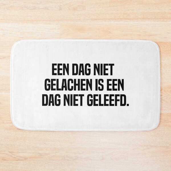 Item preview,  Een Dag Niet Gelachen Is Een Dag Niet Geleefd designed and sold by melshirt-shop.