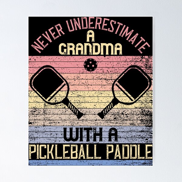 Item preview, Never Underestimate A Grandma With a Pickleball Paddle designed and sold by Hapoel.