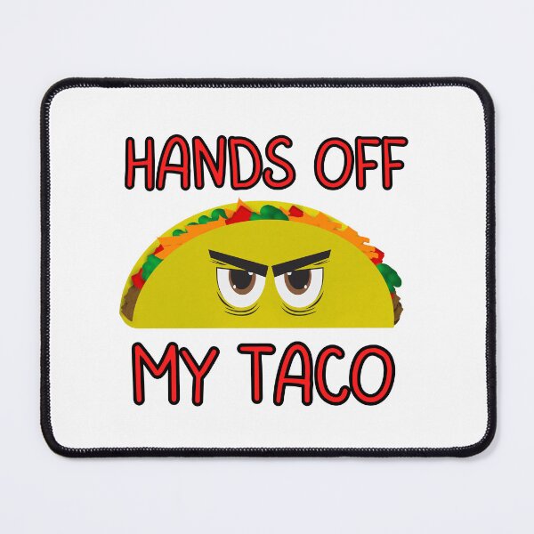 Item preview, Hands off my Taco designed and sold by FlippinTurtles.