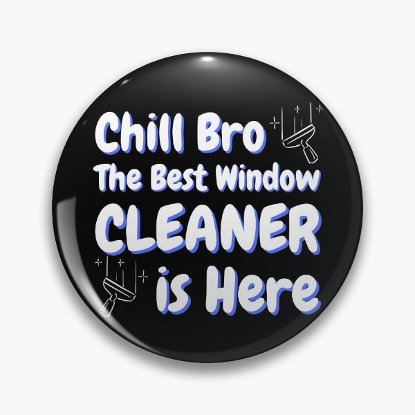 Item preview, Chill Bro The Best Window CLEANER is Here designed and sold by IllustrT.