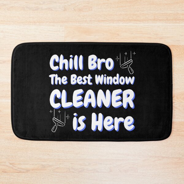 Item preview, Chill Bro The Best Window CLEANER is Here designed and sold by IllustrT.