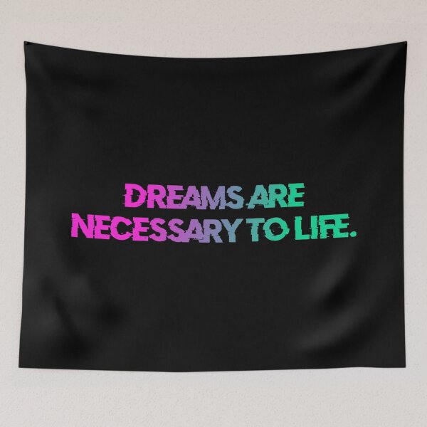 Item preview, Dreams Are Necessary To Life designed and sold by Organized Chaos Designs.