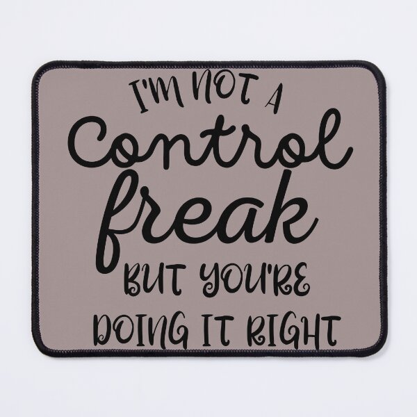 Item preview, i'm Not control freak but you're doing IT right designed and sold by JUSTDOIT ⭐⭐⭐⭐⭐.