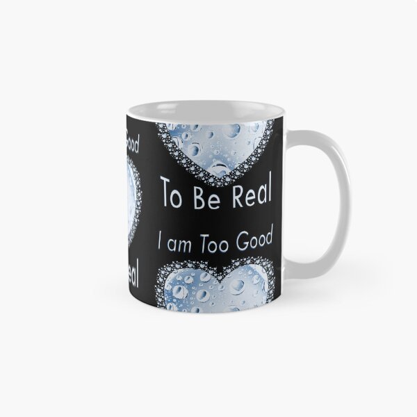 Item preview, I am Too Good To Be Real. designed and sold by Kuetspal-Lin.