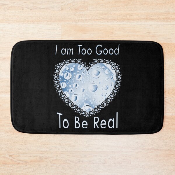 Item preview, I am Too Good To Be Real. designed and sold by Kuetspal-Lin.