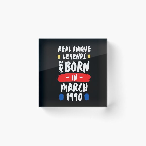 Item preview, real unique legends were born | legendary are born in march | unique born in 1990 | b-day 1990 designed and sold by wear4gamers.