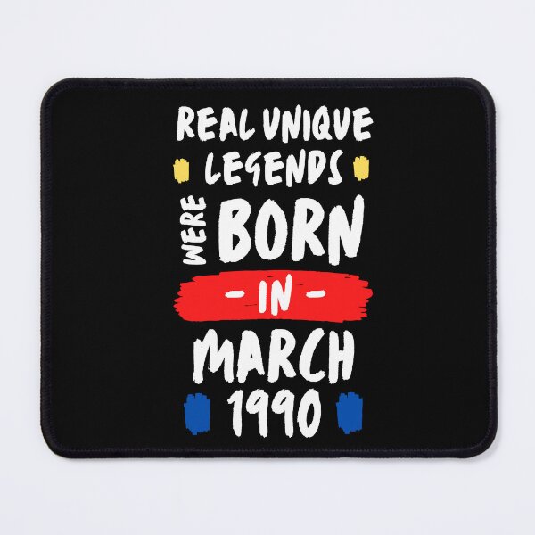Item preview, real unique legends were born | legendary are born in march | unique born in 1990 | b-day 1990 designed and sold by wear4gamers.