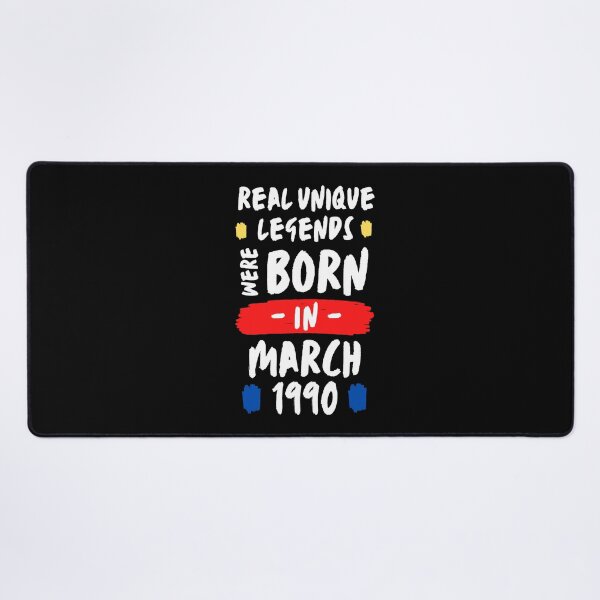 Item preview, real unique legends were born | legendary are born in march | unique born in 1990 | b-day 1990 designed and sold by wear4gamers.