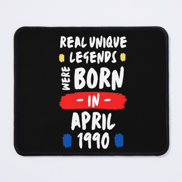 Item preview, real unique legends were born | legendary are born in april | unique born in 1990 | b-day 1990 designed and sold by wear4gamers.