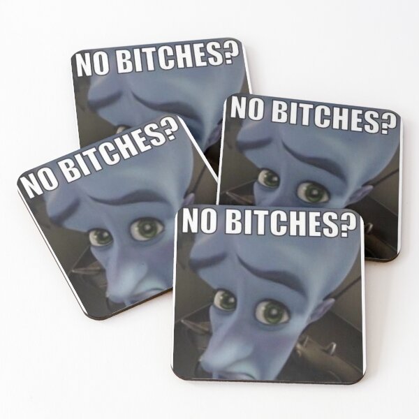 Item preview, No Bitches? Megamind meme designed and sold by romanticists.