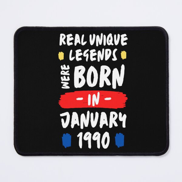 Item preview, real unique legends are born | legendary are born in january | unique born in 1990 | b-day 1990 designed and sold by wear4gamers.