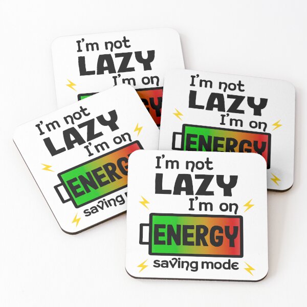 Item preview, I'm not lazy I'm on energy saving mode designed and sold by EmmaAtTheMovies.