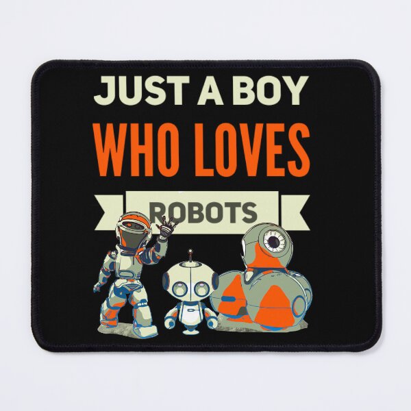 Item preview, Just a boy who loves robots designed and sold by mwebba2005.