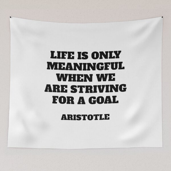 Item preview, Life is only meaningful when we are striving for a goal - Aristotle Philosophical Quote designed and sold by Inspirationmotivation.