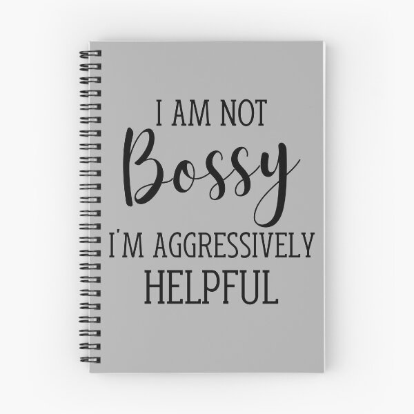 Item preview, I Am Not Bossy I Am Aggressively Helpful designed and sold by ni3ma.